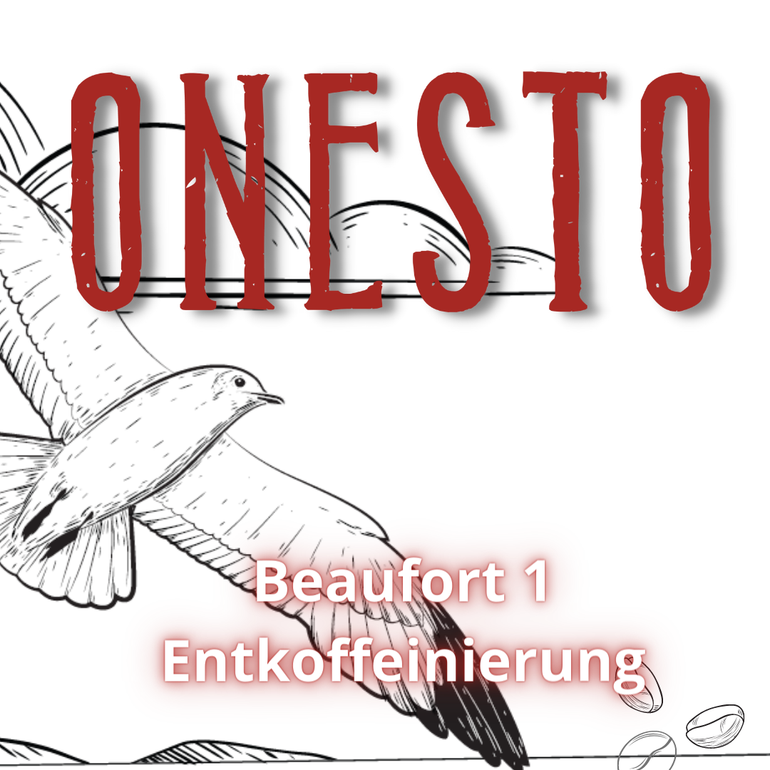 ONESTO - Beaufort 1 Entkoffeinierung